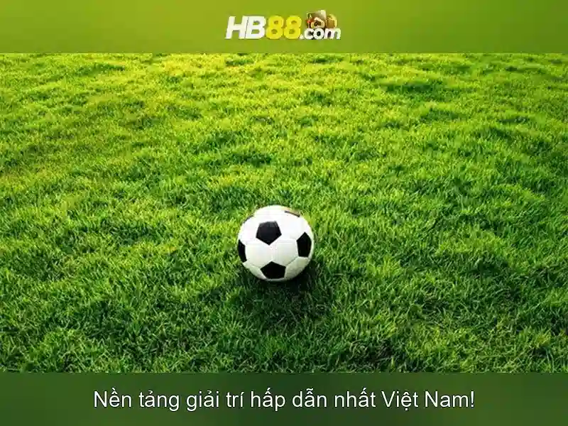 hb88: Nền tảng cá cược trực tuyến tại Việt Nam Giao diện nhà cái hoàn hảo